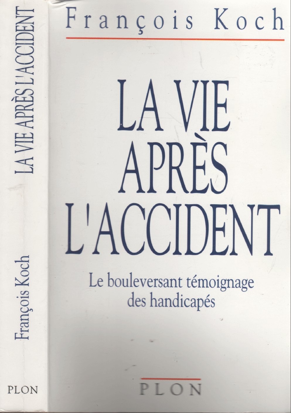 La vie après l'accident : Le bouleversant témoignage des handicapés 9782259001939