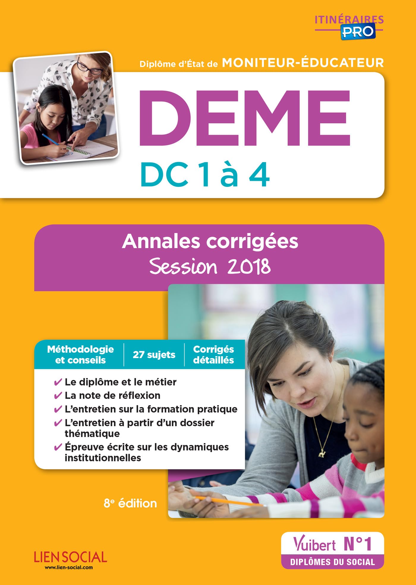 DEME - Épreuves de certification DC 1 à 4 - Annales corrigées: Diplôme d'État de Moniteur-éducateur - Session 2018 9782311204612