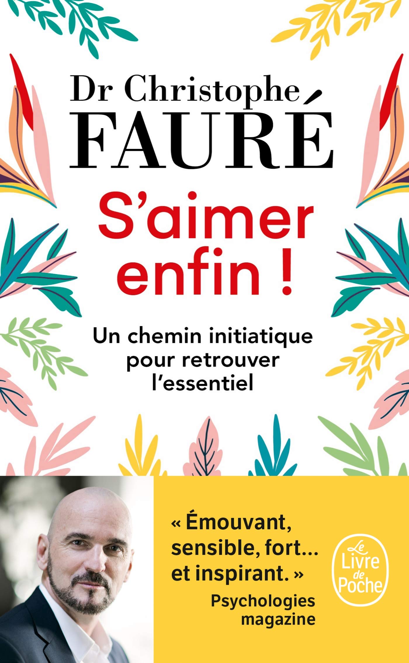 S'aimer enfin !: Un chemin initiatique pour retrouver l'essentiel 9782253188476