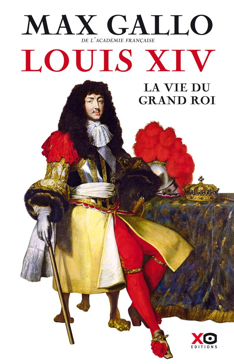 Louis XIV - La Vie du grand roi 9782845637962
