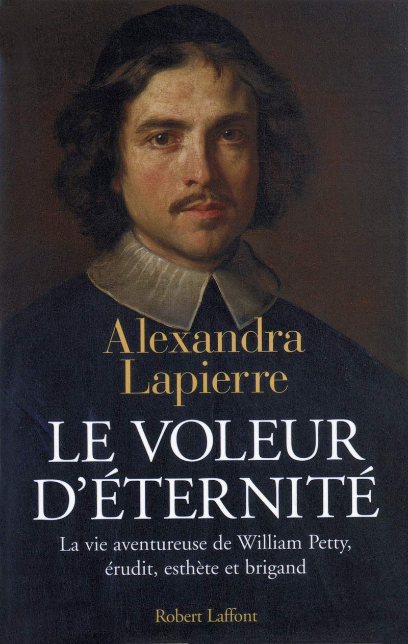Le Voleur d'éternité : La vie aventureuse de William Petty, érudit, esthète et brigand 9782221091722