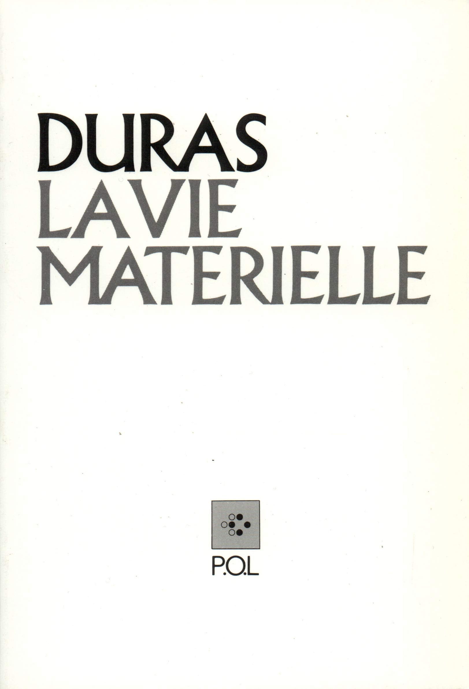 La Vie matérielle : Marguerite Duras parle à Jérôme Beaujour 9782867440861