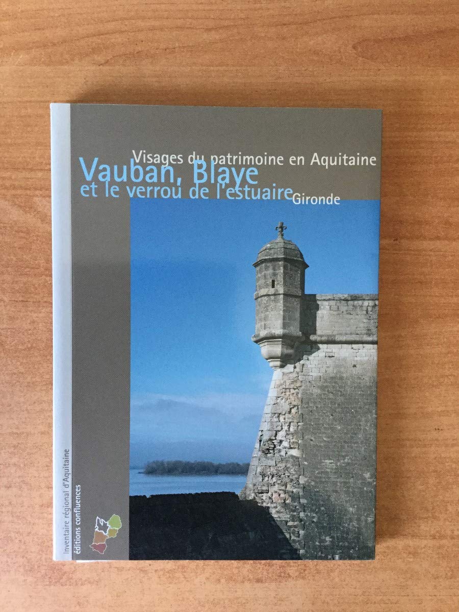 Vauban, Blaye et le verrou de l'estuaire 9782355270475