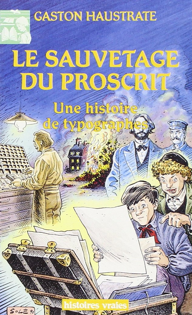 SAUVETAGE DU PROSCRIT - HISTOIRE DE TYPOGRAPHES 9782708227446