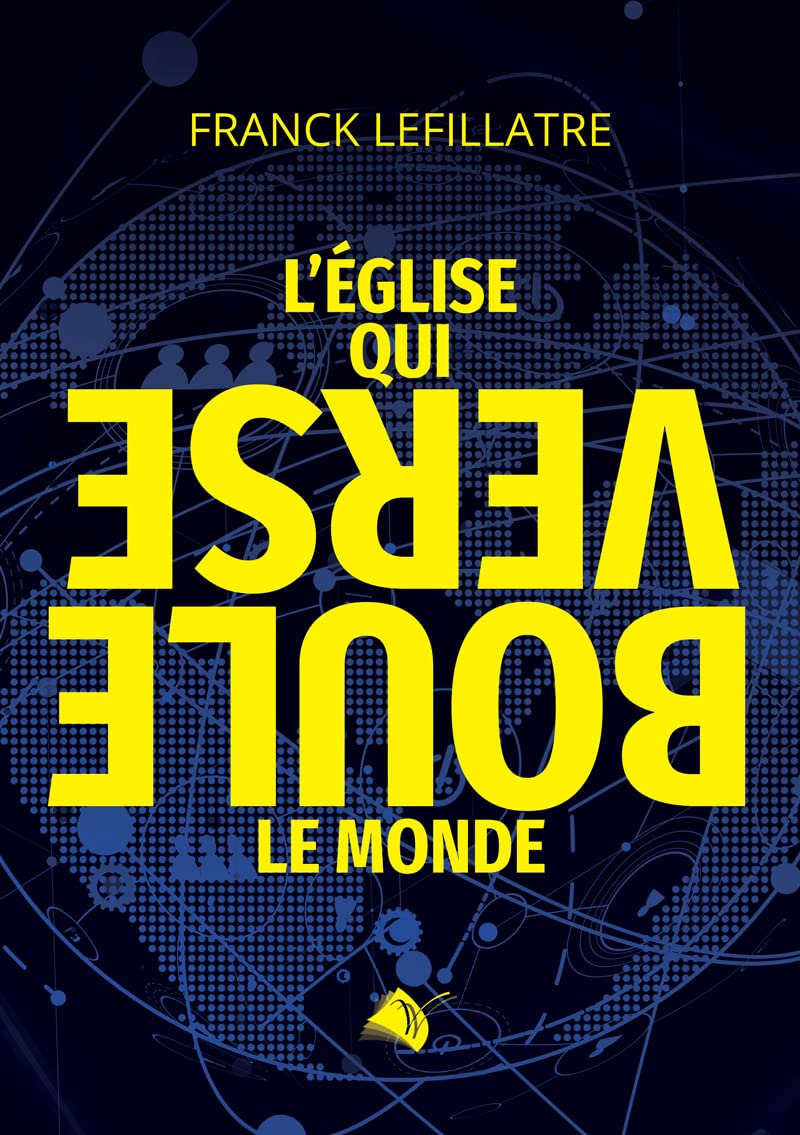 L´Eglise qui bouleverse le monde 9782363343222
