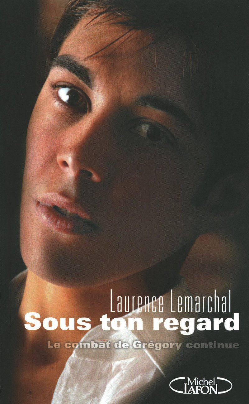 Sous ton regard : le combat de Grégory continue 9782749908502