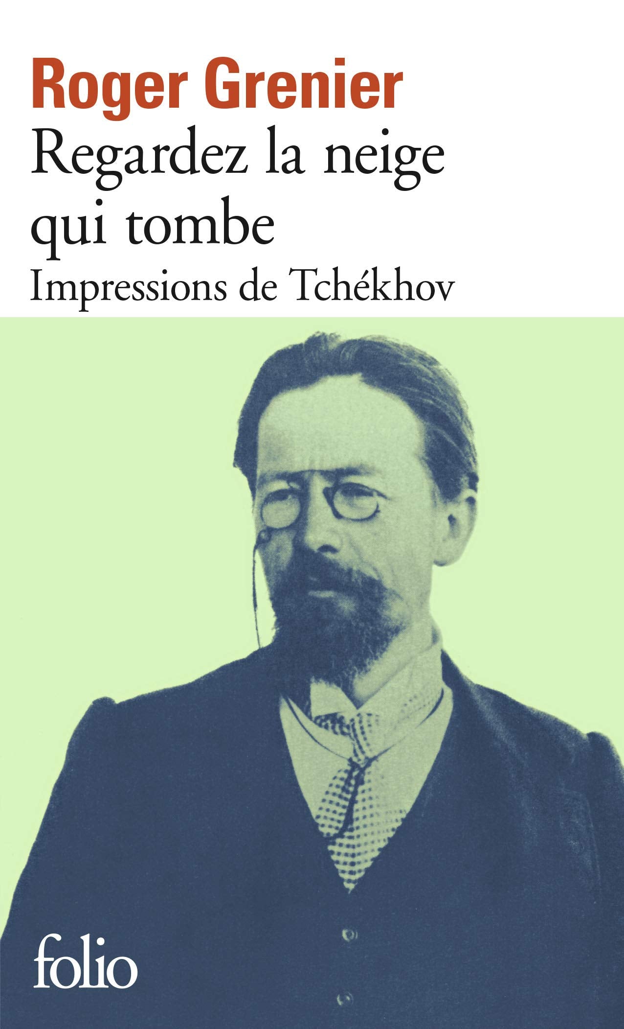Regardez la neige qui tombe: Impressions de Tchékhov 9782070402038