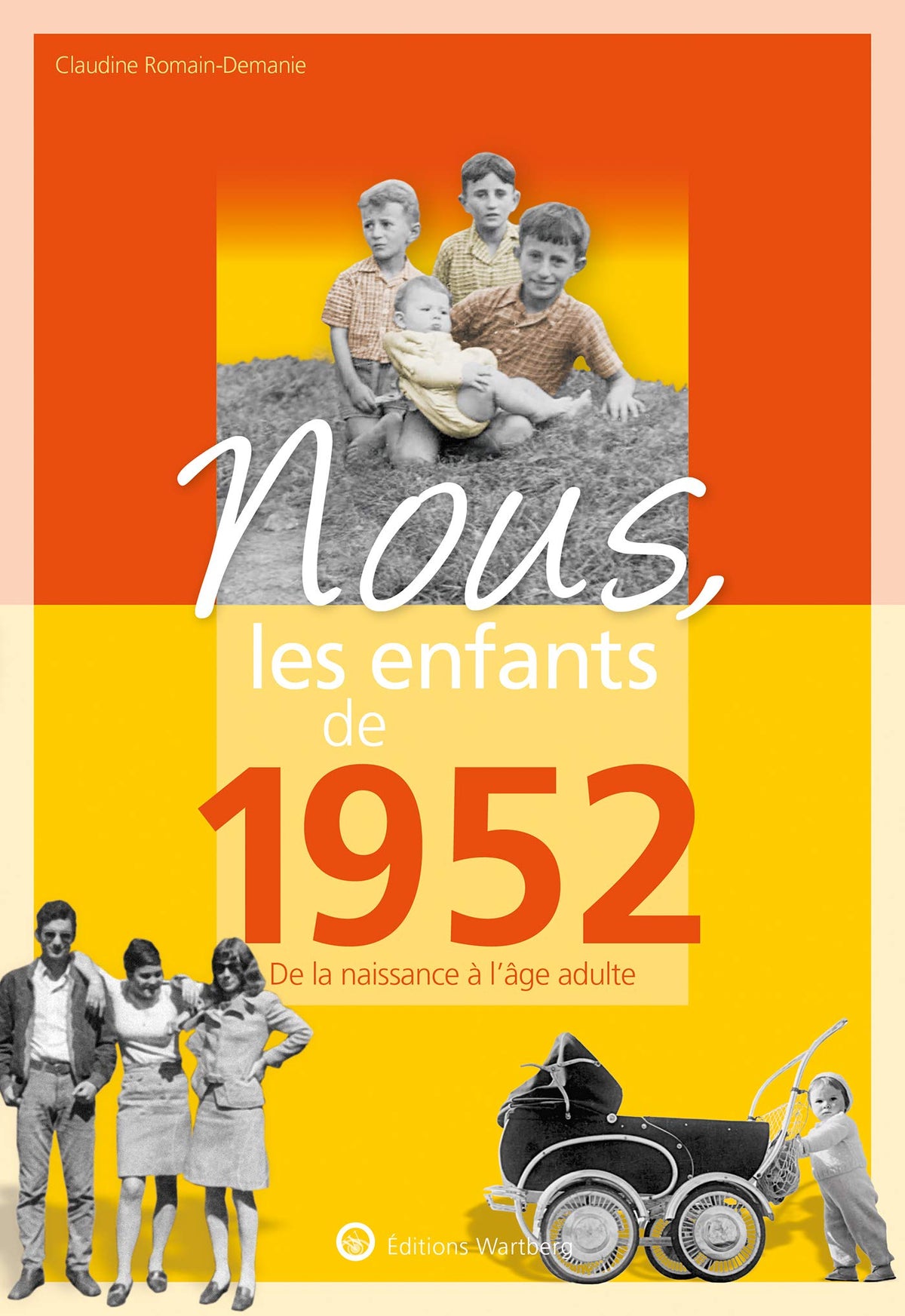 Nous, les enfants de 1952: De la naissance à l'âge adulte 9783831334520
