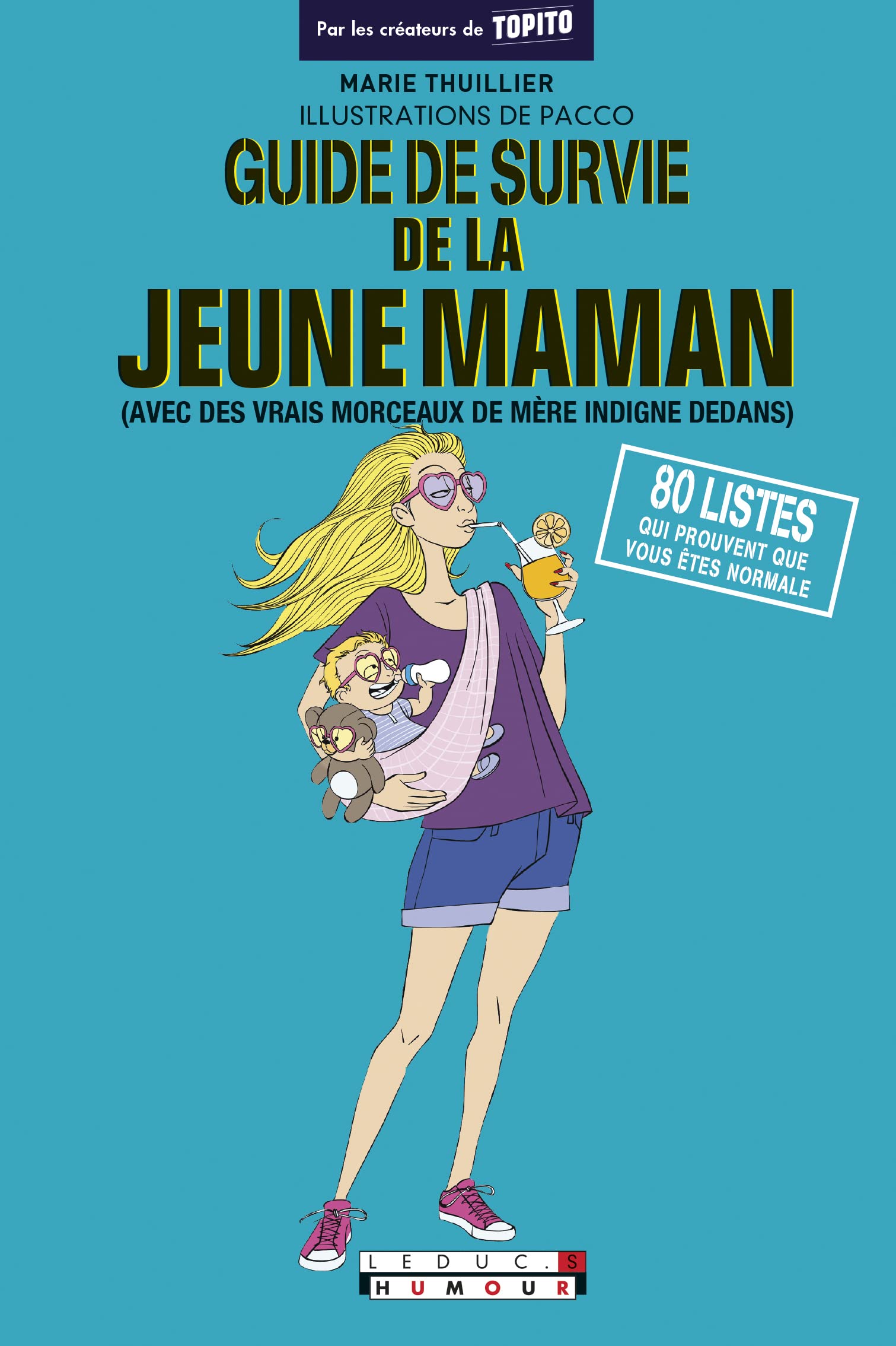 Guide de survie de la jeune maman: avec des vrais morceaux de mère indigne dedans 9782367040431