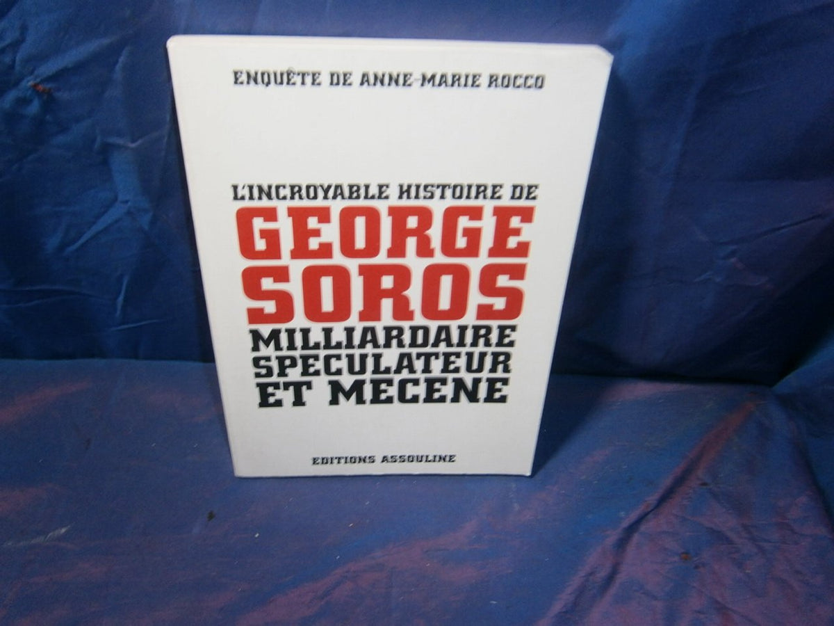 L'incroyable histoire de George Soros, milliardaire spéculateur et mécène 9782843231841