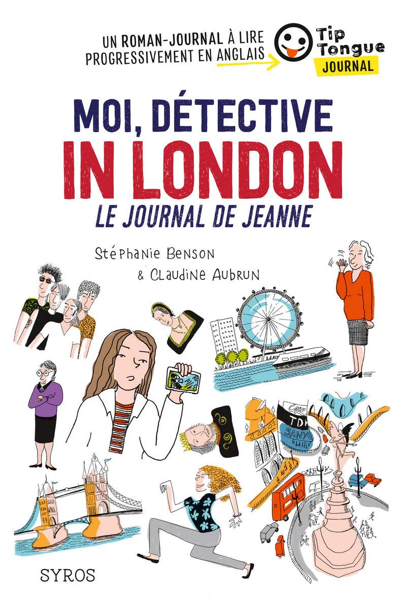 Moi, détective in London - Le journal de Jeanne - collection Tip Tongue - A1 introductif - 8/10 ans 9782748524802