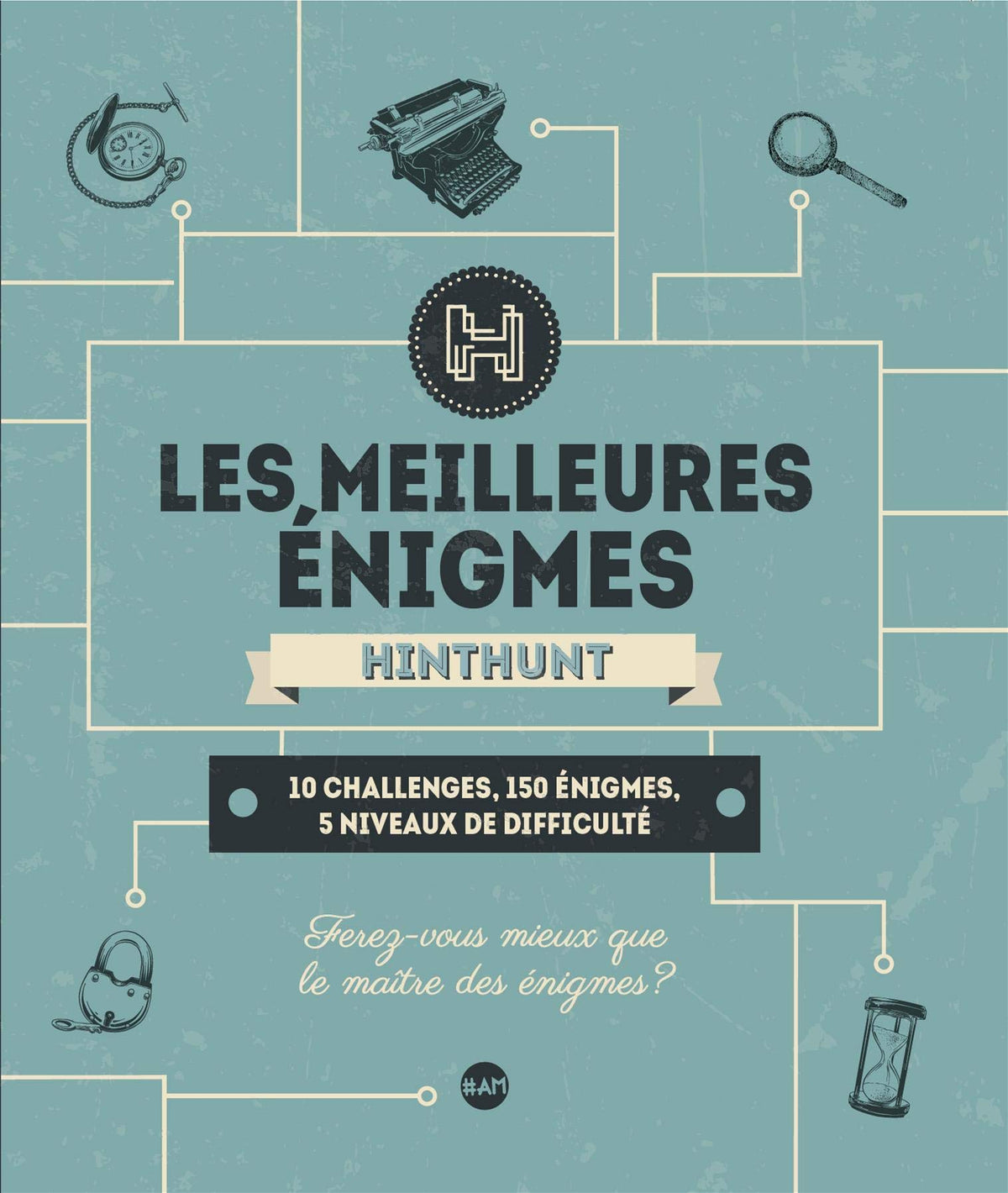 Les Meilleures Enigmes Hint Hunt : 10 challenges, 150 énigmes, 5 niveaux de difficulté 9782226446336