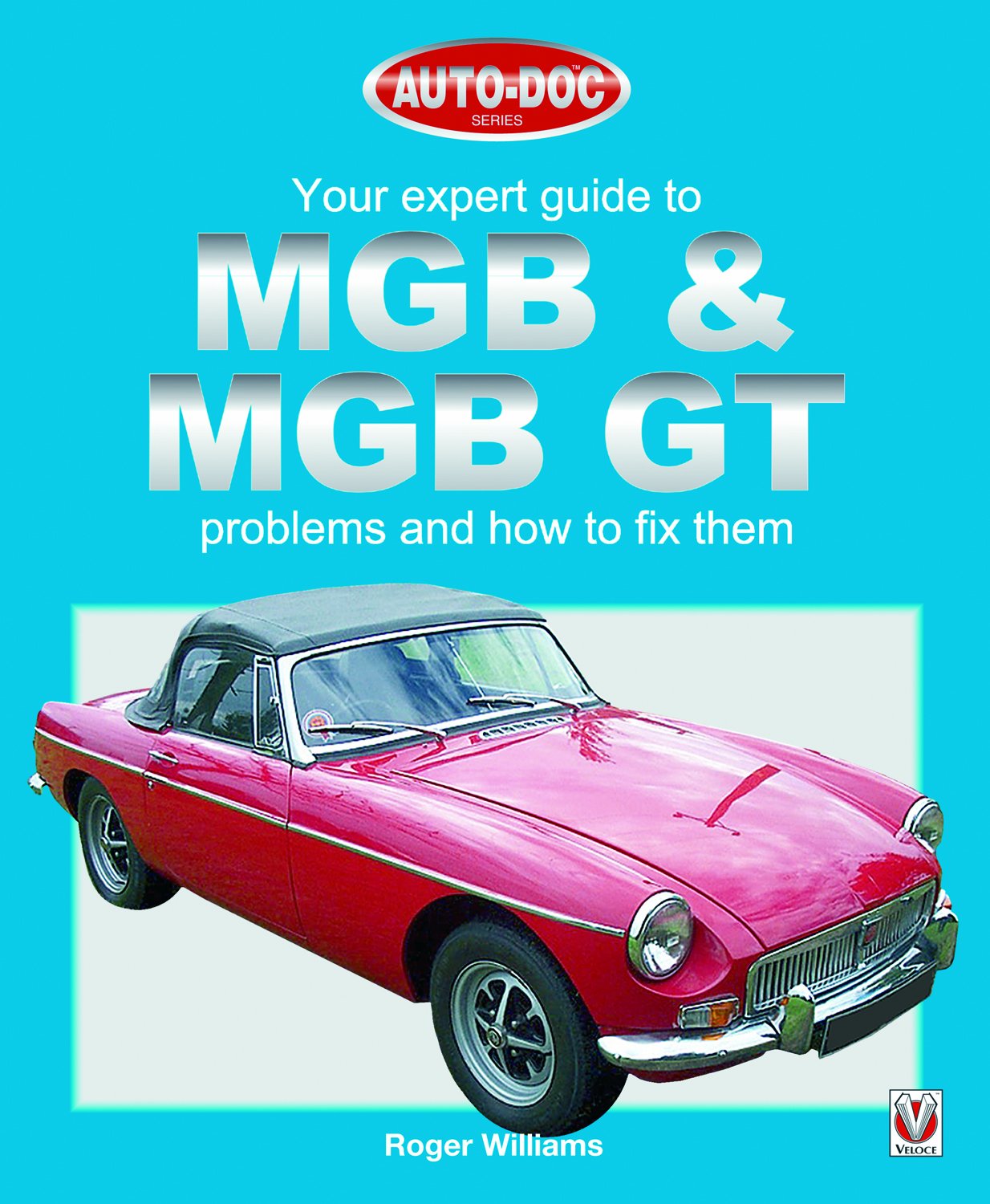 Your Expert Guide to MGB and MGB GT Problems and How to Fix Them 9781903706503