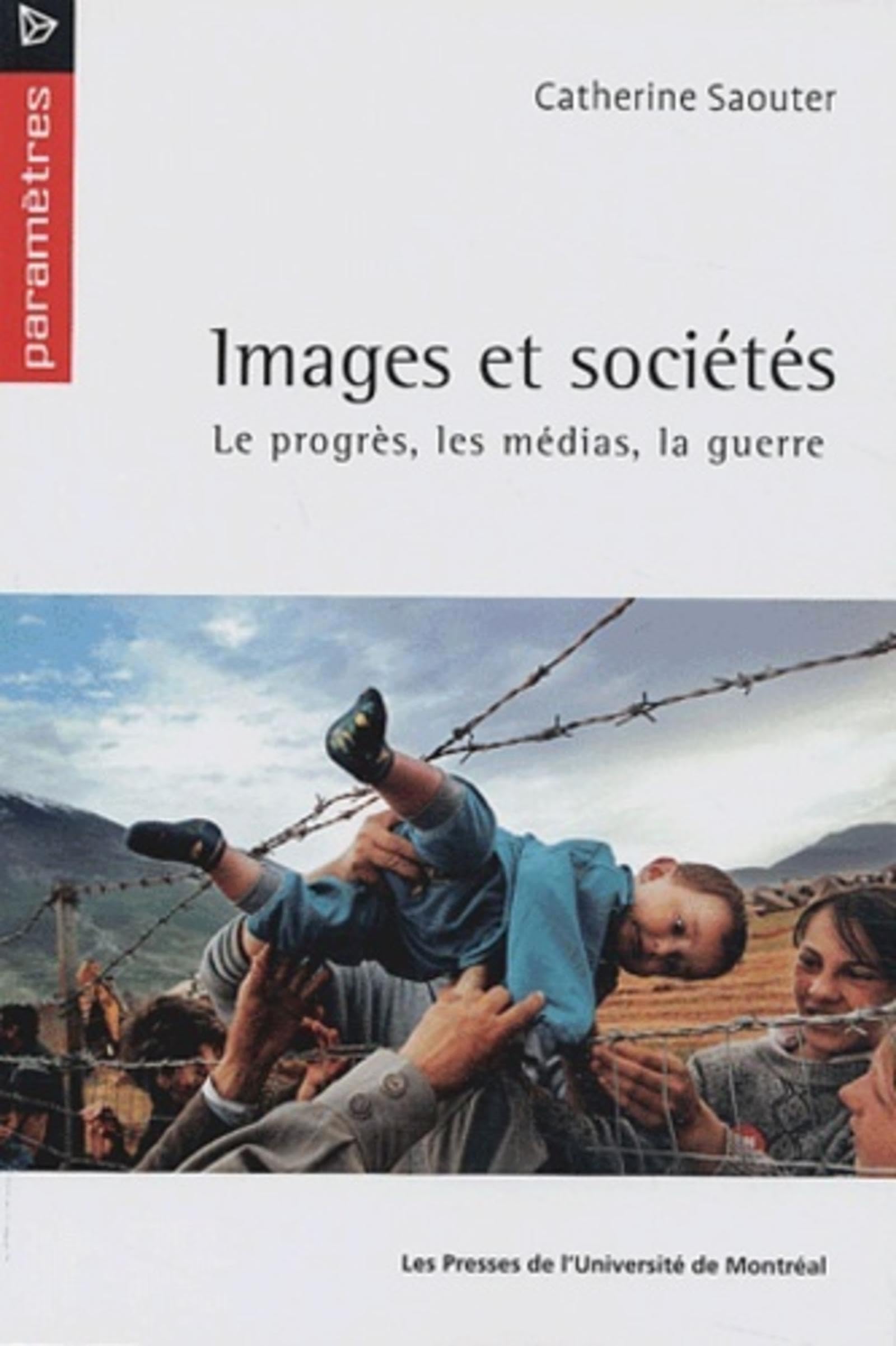 Images et sociétés: Le progrès, les médias et la guerre 9782760618688