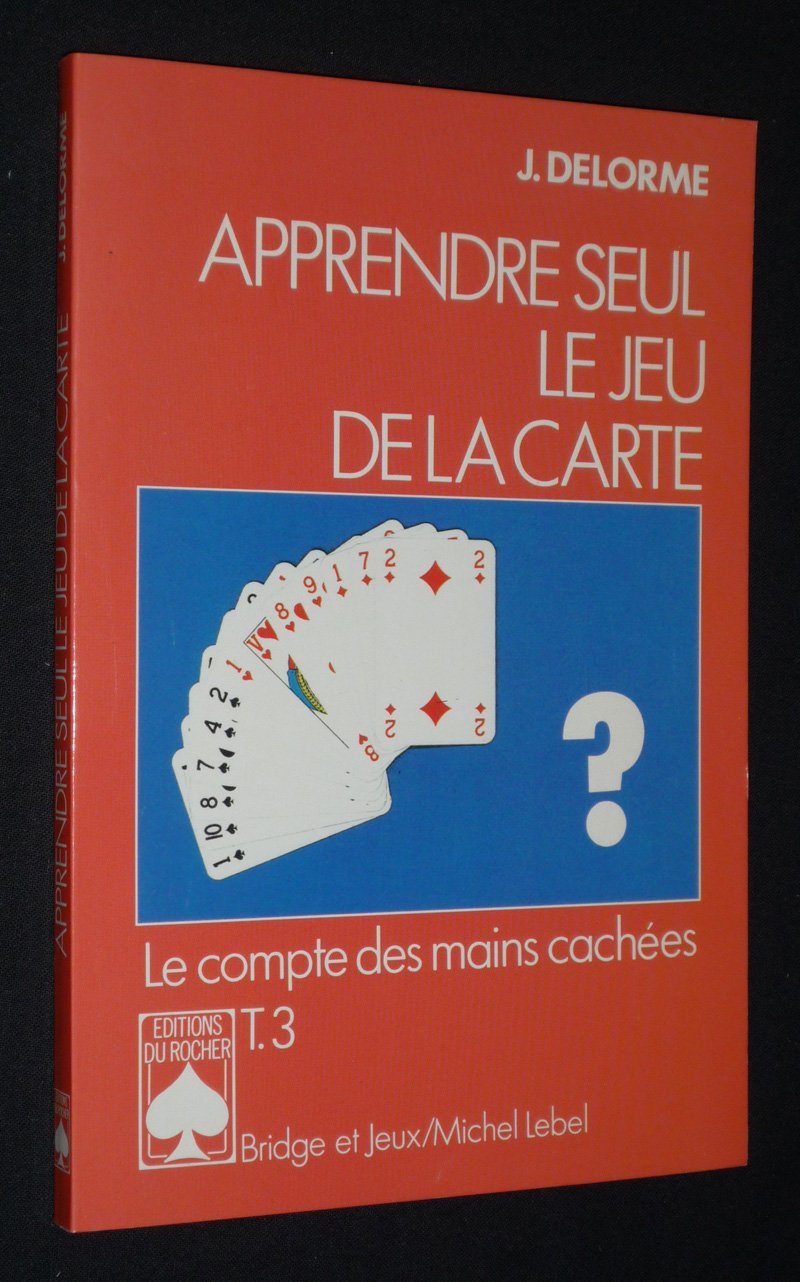Apprendre seul le jeu de la carte, tome 3 9782268021843