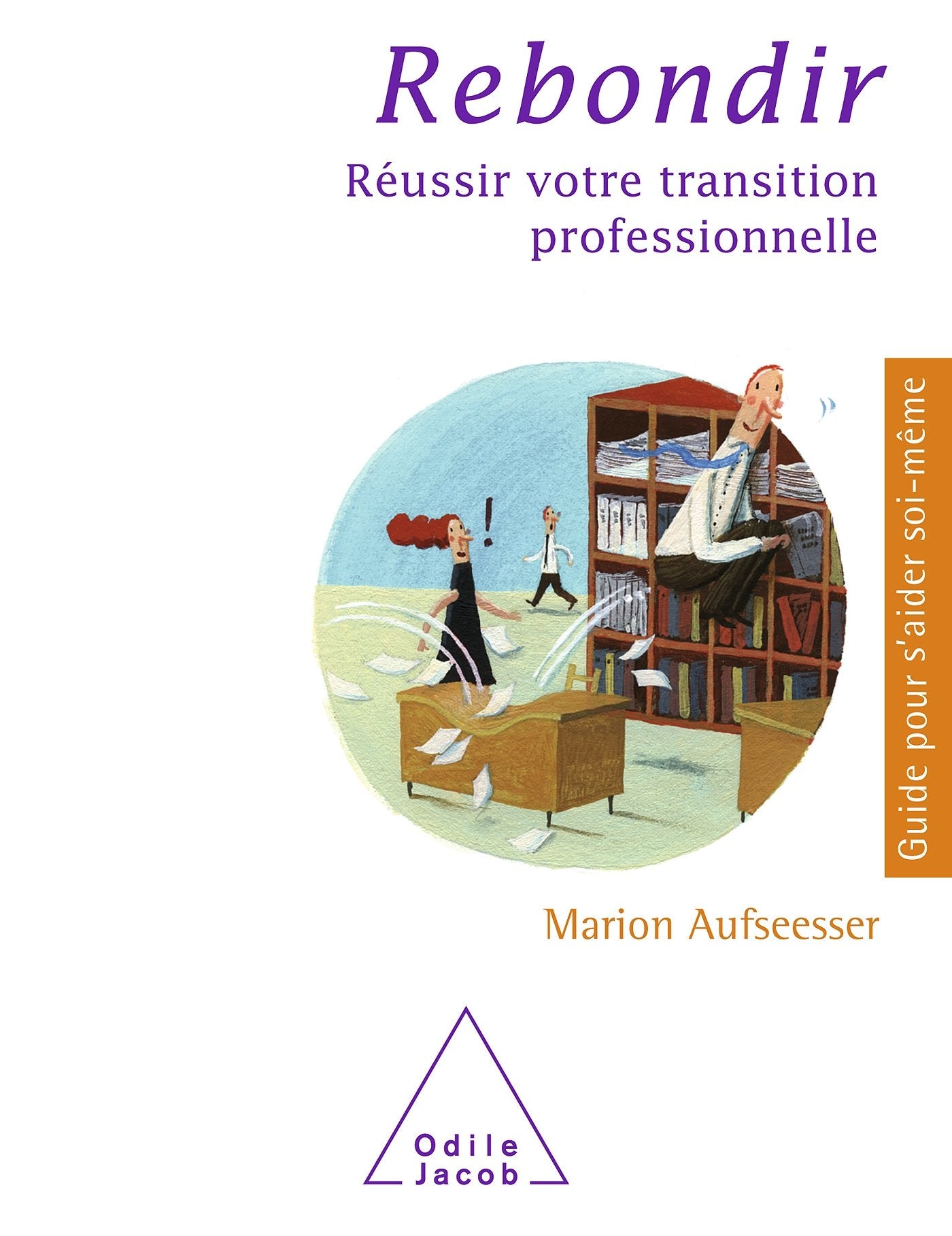 Rebondir: Réussir votre transition professionnelle 9782738128249