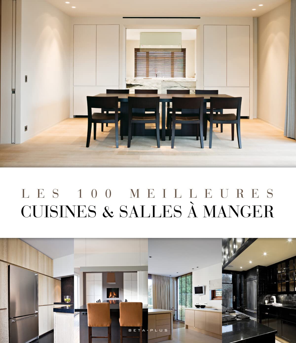 LES 100 MEILLEURES CUISINES ET SALLES A MANGER 9782875500069