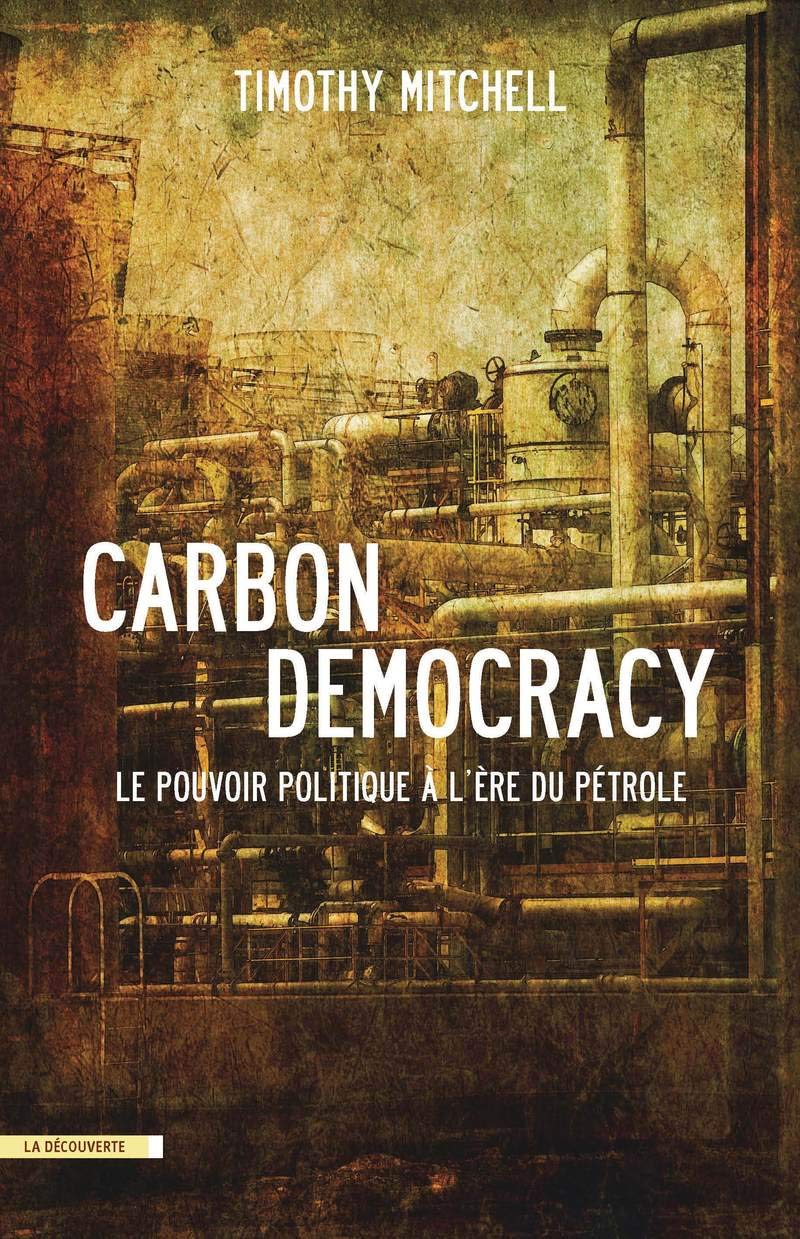 Carbon Democracy: Le pouvoir politique à l'ère du pétrole 9782707174895