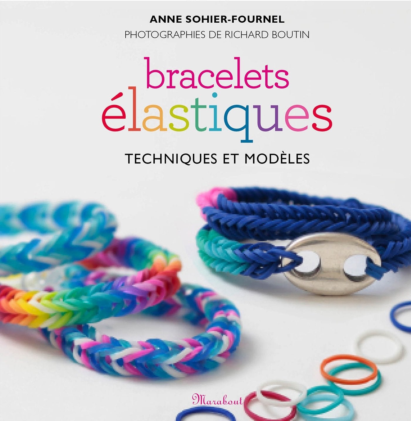 Bracelets en élastiques: Techniques de tissage et modèles 9782501100540