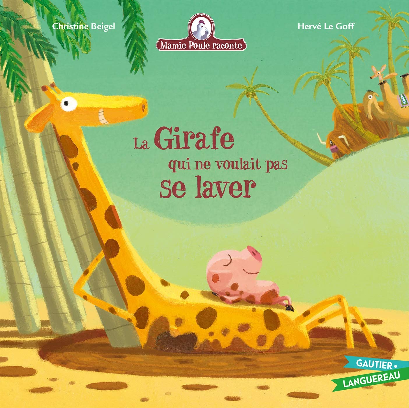 Mamie Poule raconte - La girafe qui ne voulait pas se laver 9782017024330