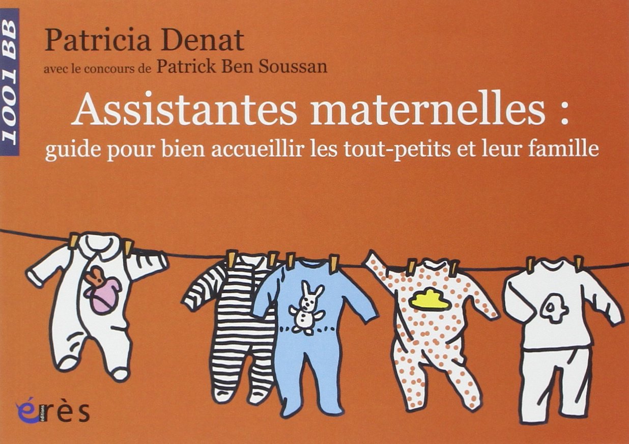 1001 BB - Assistantes maternelles guide pour bien accueillir tout-petits famille 9782749213392