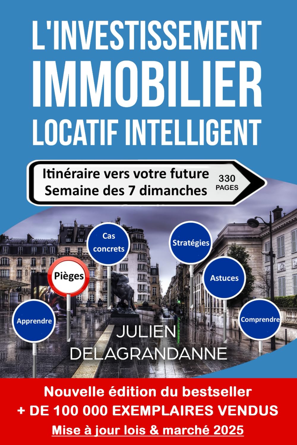 L'investissement immobilier locatif intelligent: Itinéraire vers votre future semaine des 7 dimanches 9782954214047