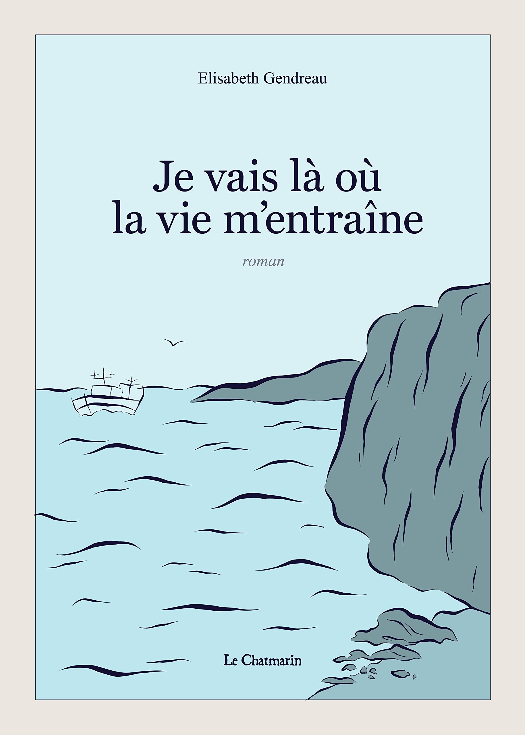 Je vais là où la vie m'entraîne 9782491174002