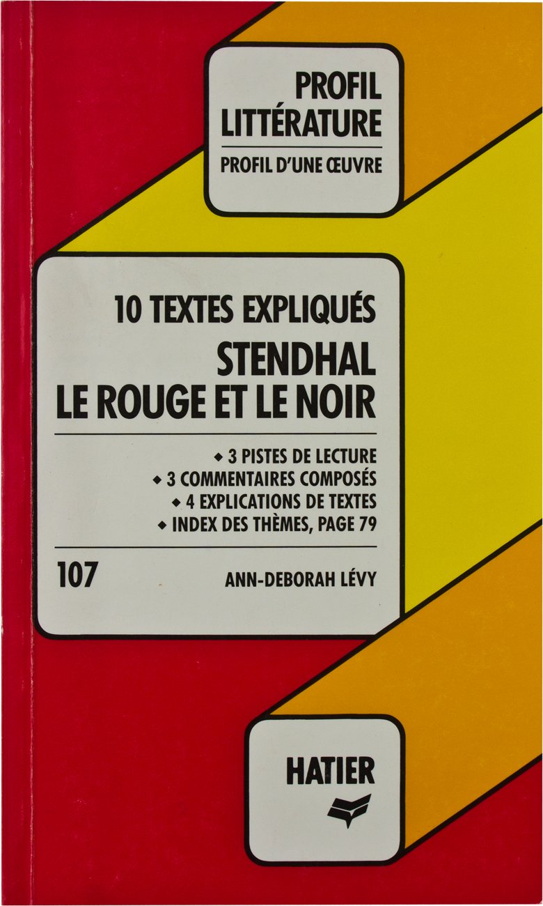 Stendhal Le Rouge Et Le Noir, 10 Textes Expliqués 9782218078460