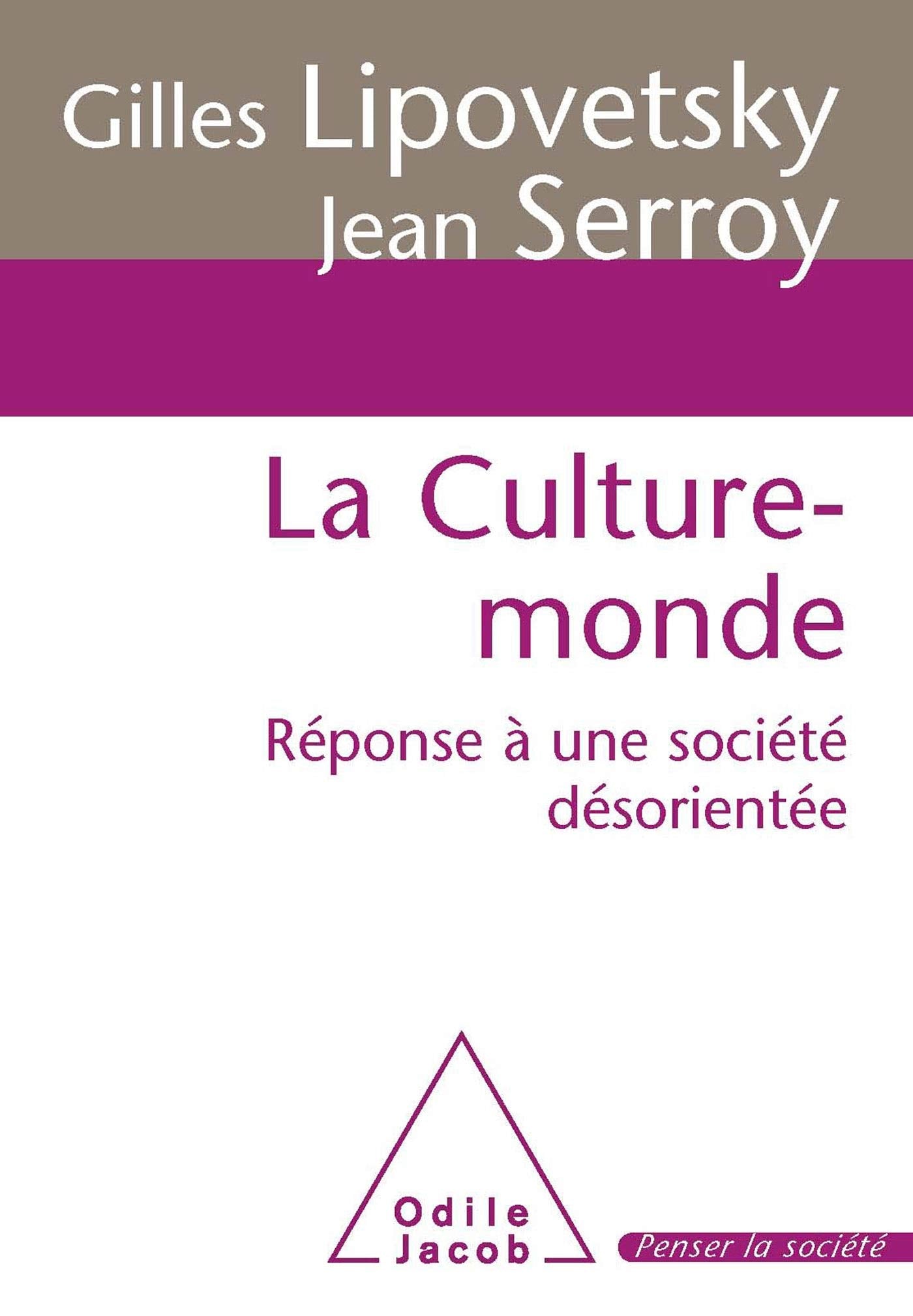 La Culture-monde: Réponse à une société désorientée 9782738121622