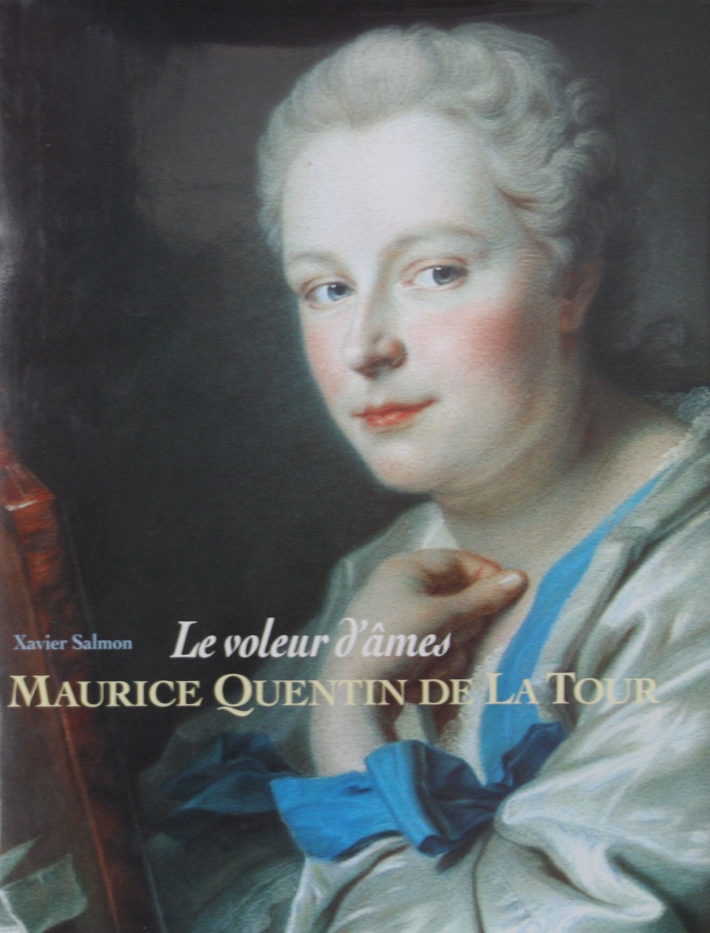 Maurice Quentin de La Tour: Le voleur d'âmes 9782854952261