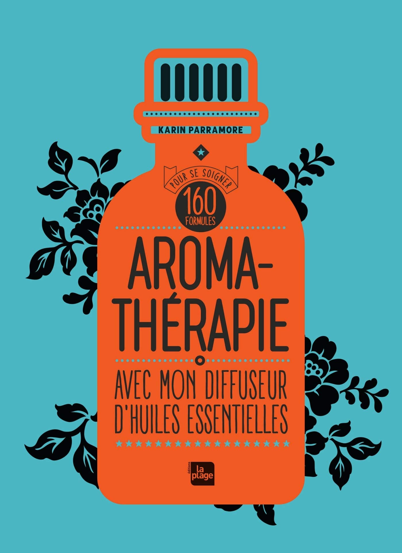 Aromathérapie avec mon diffuseur d'huiles essentielles: 160 formules pour se soigner 9782842216450
