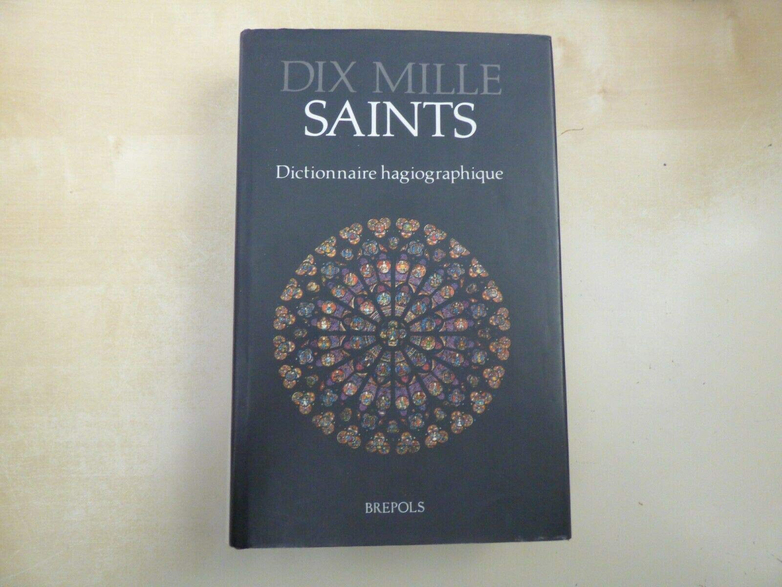 Dix Mille Saints. Dictionnaire Hagiographique 9782503500584