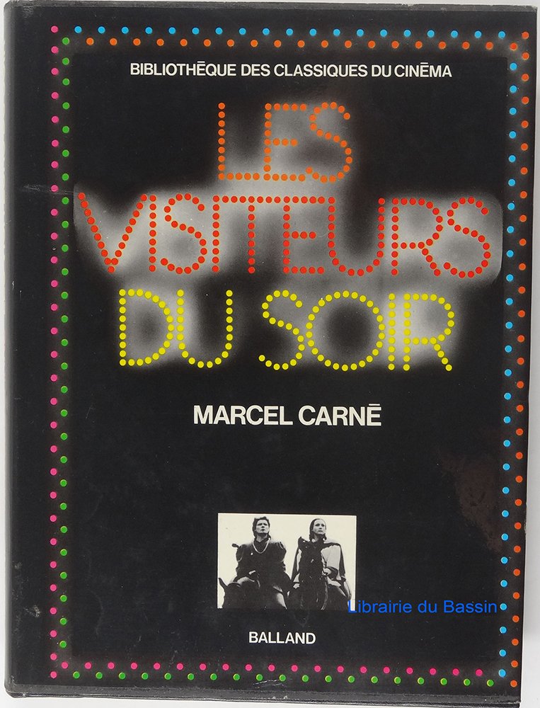 LES VISITEURS DU SOIR - MARCEL CARNE - Collection "Bibliothèque des classiques du cinéma". 