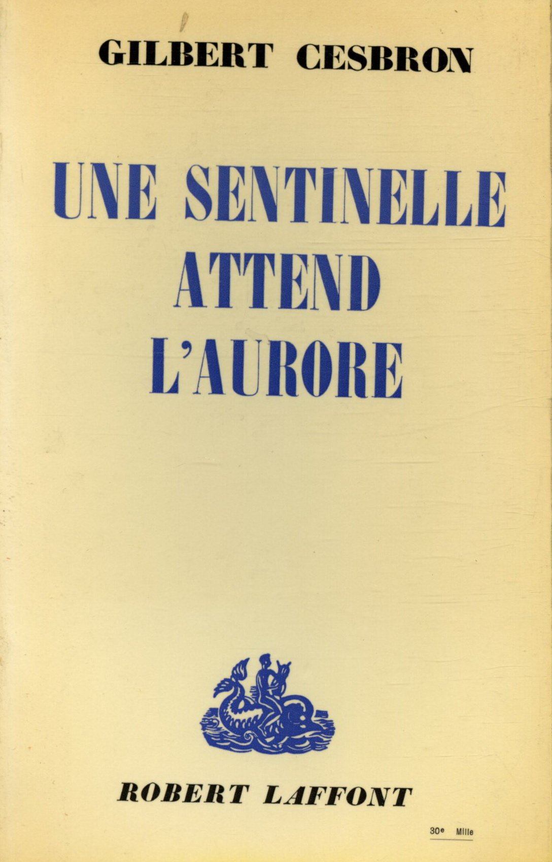 Une sentinelle attend l'aurore / 1965 / Cesbron, G / Réf: 12284 