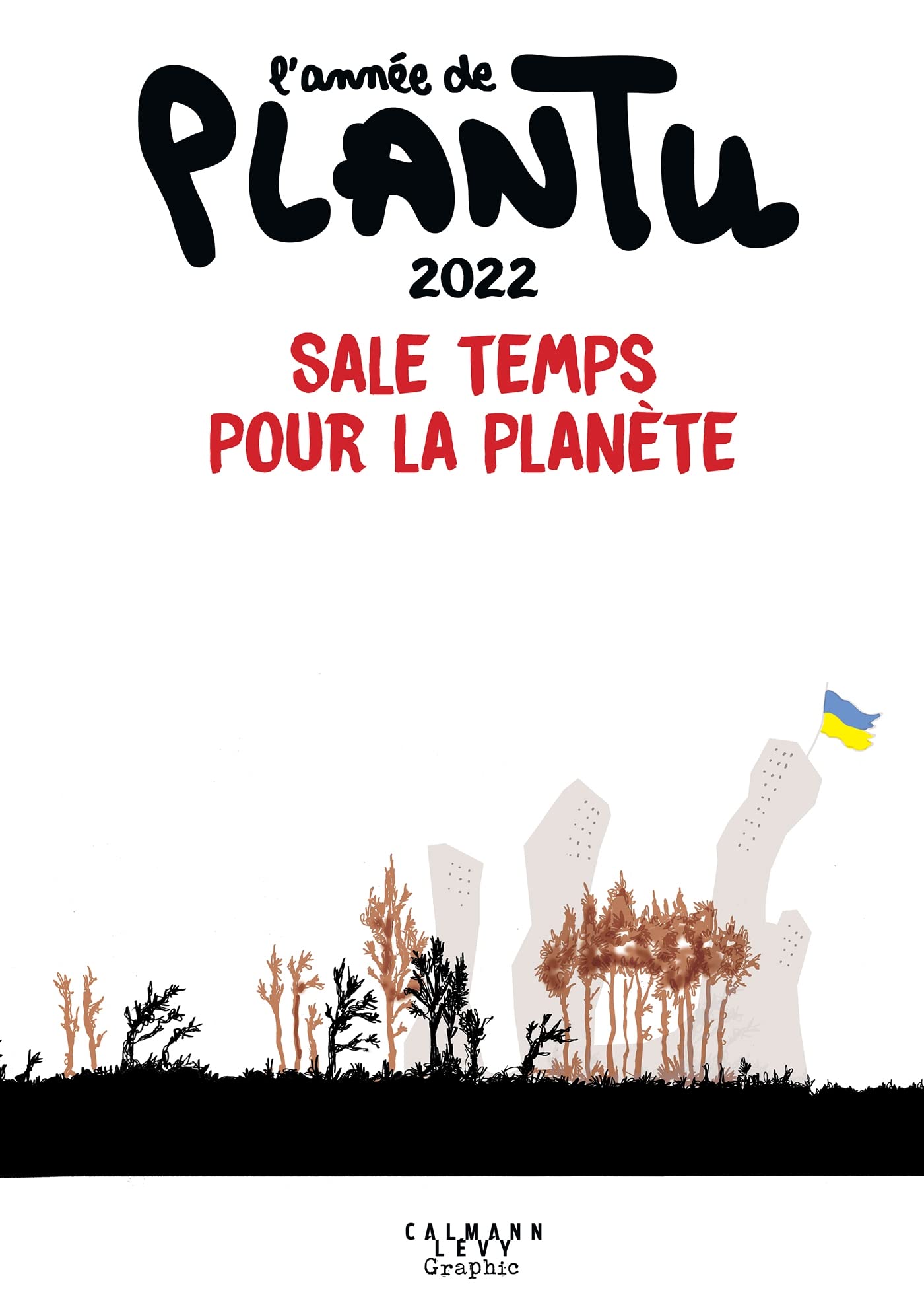 L'année de Plantu 2022: Sale temps pour la planète 9782702183304