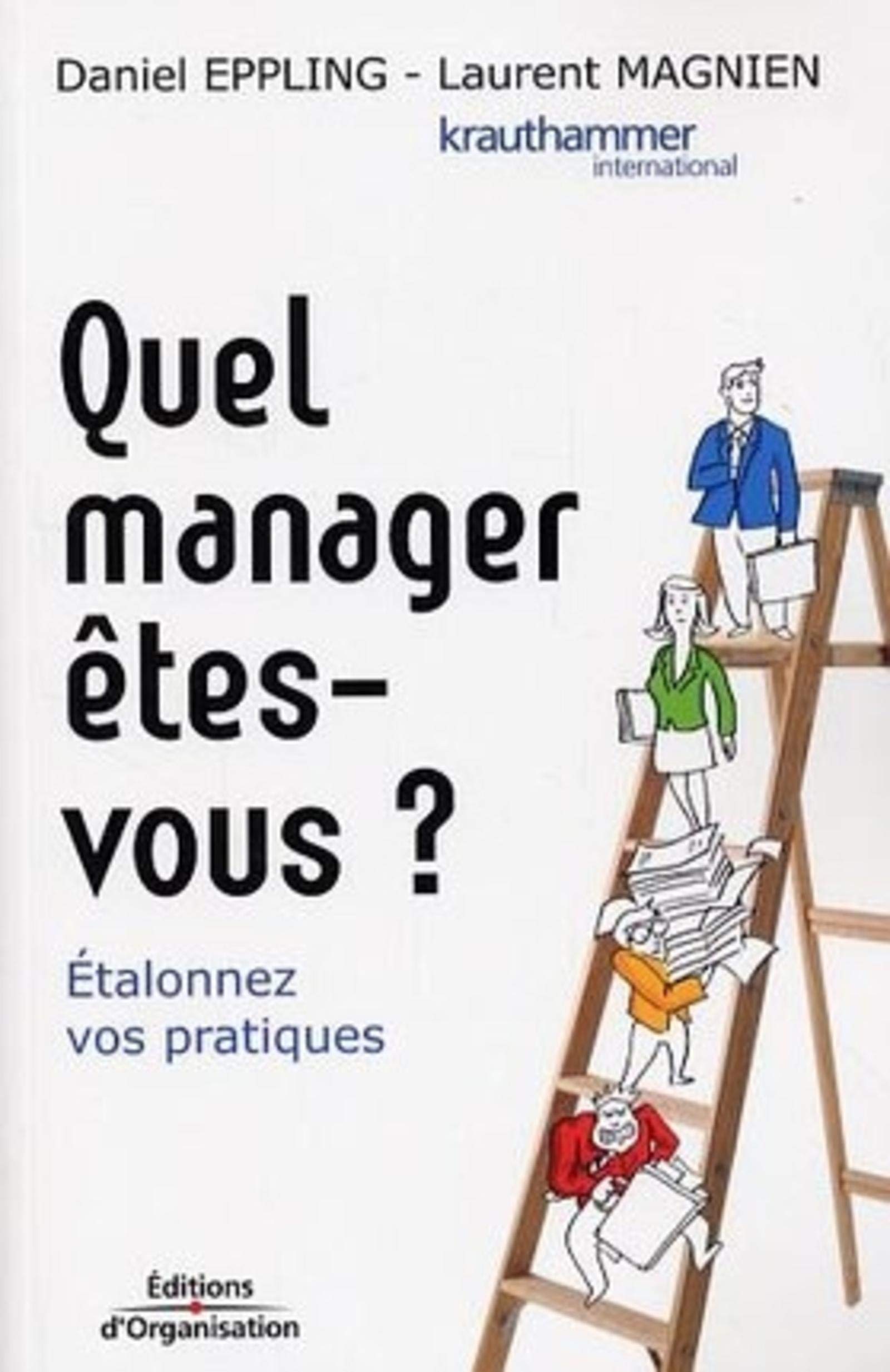 QUEL MANAGER ETES-VOUS ? ETALONNEZ VOS PRATIQUES: ETALONNEZ VOS PRATIQUES 9782708134065