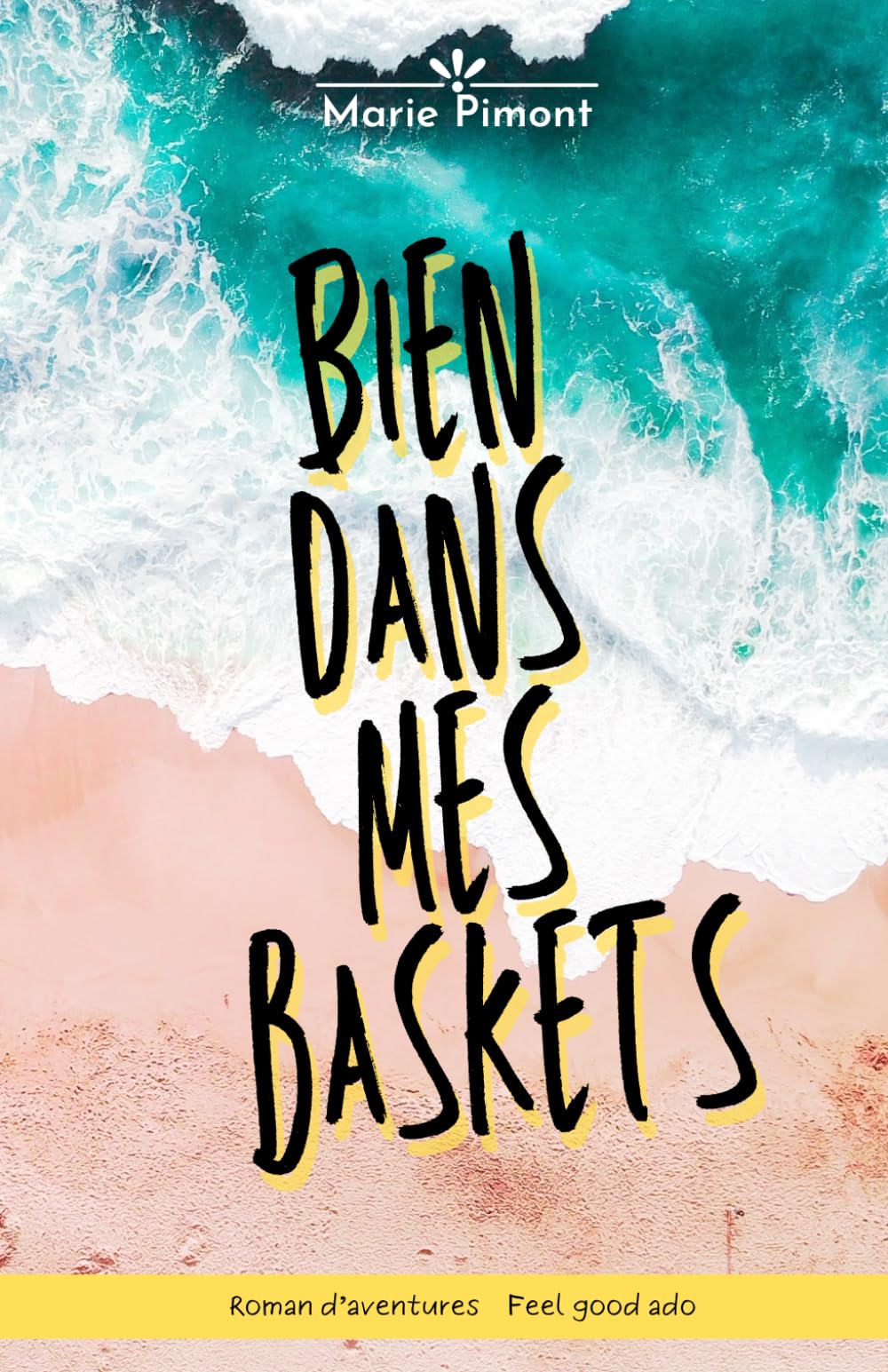 Bien dans mes baskets: Roman d'aventure, roman Feel good, young adult, 13/16 ans. 9798438051411