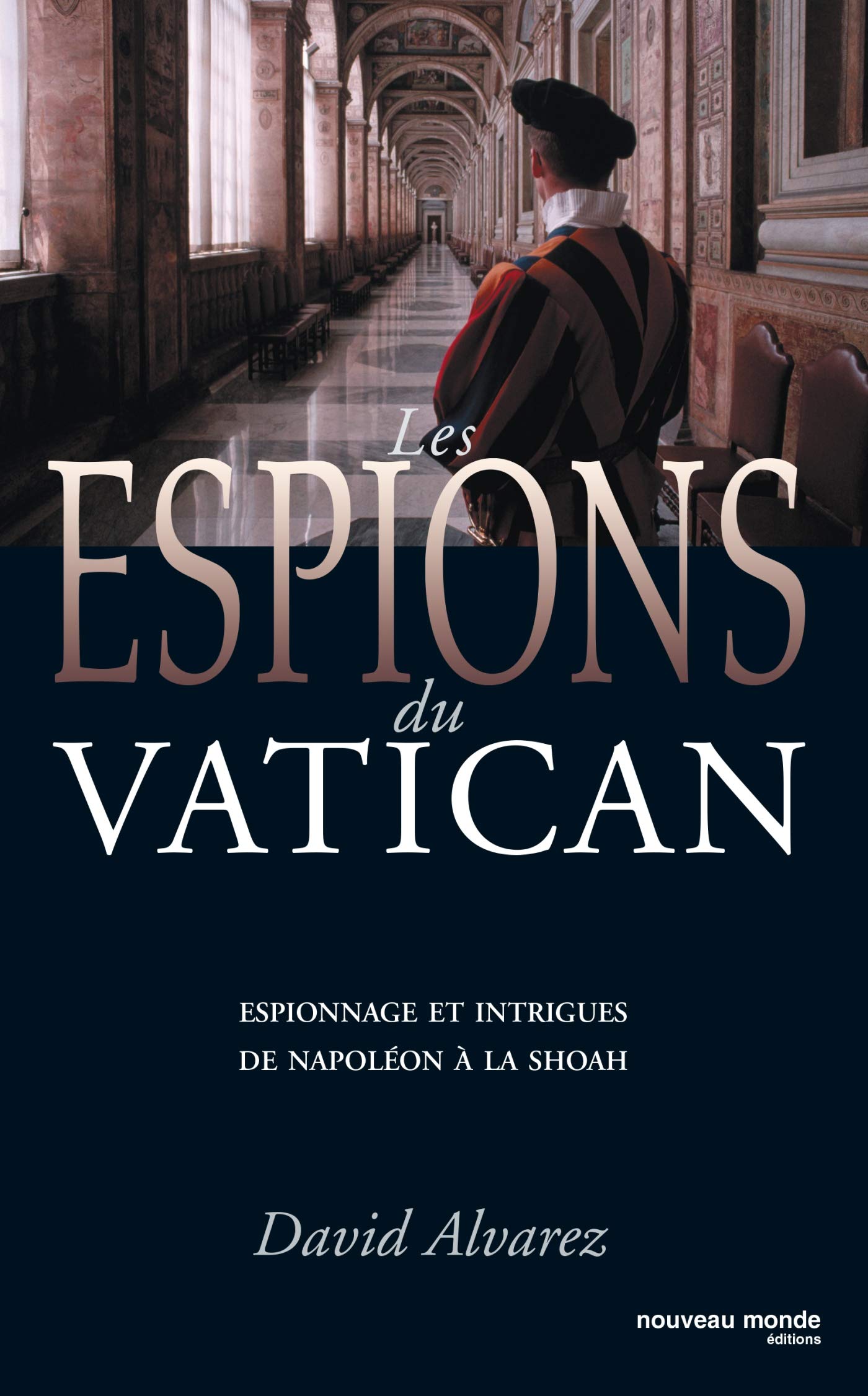 Les espions du Vatican: De Napoléon à la Shoah 9782847361438