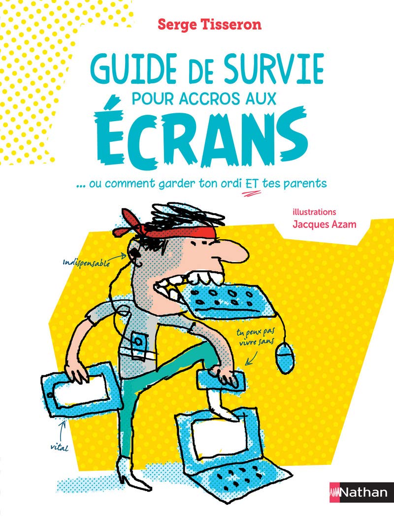 Guide de survie pour accros aux écrans 9782092559024