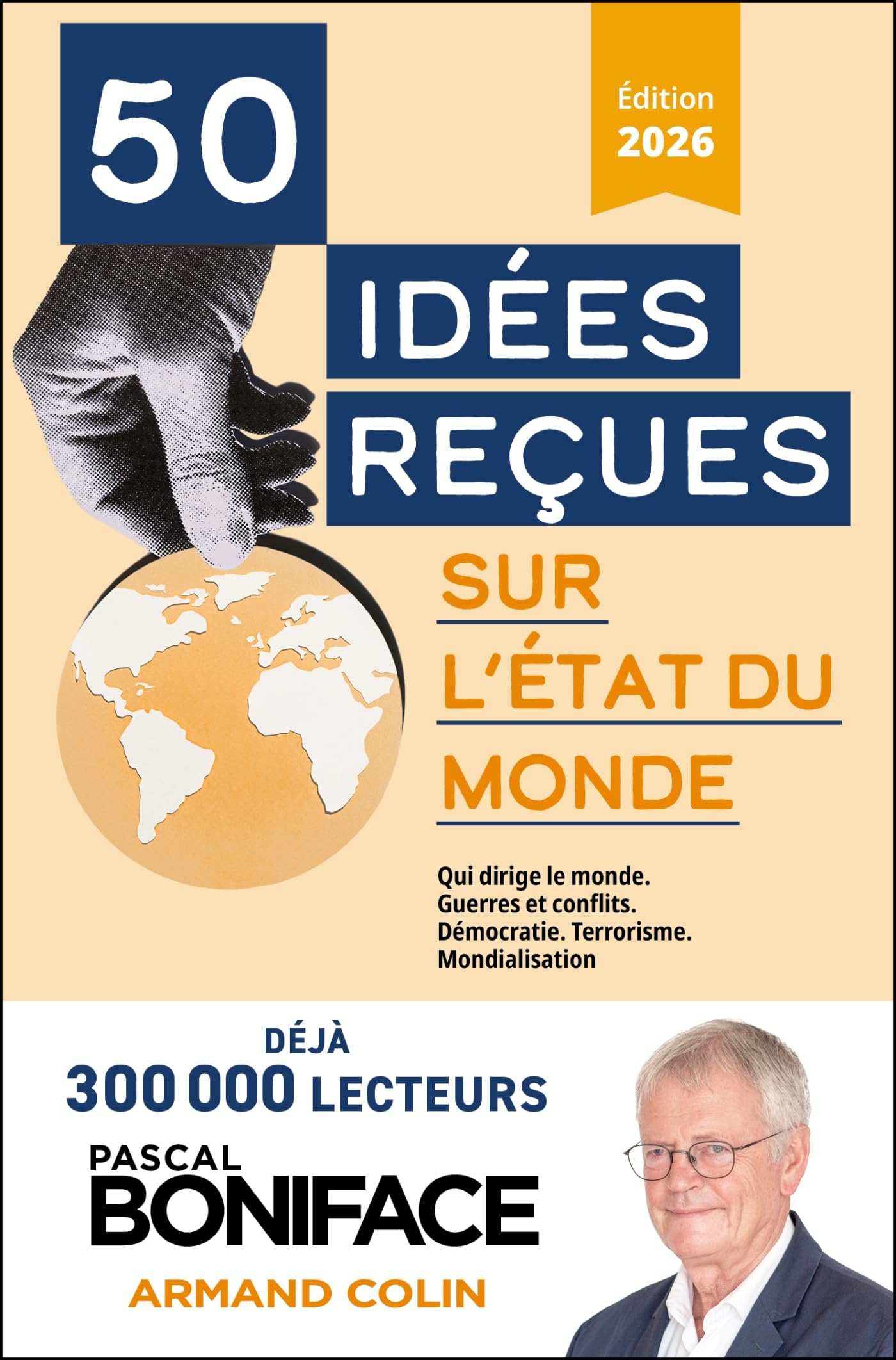 50 idées reçues sur l'état du monde: Crise et conflits, terrorisme, Ukraine, Proche-Orient, menaces sur la démocratie, rivalités Chine/Et 9782200642969