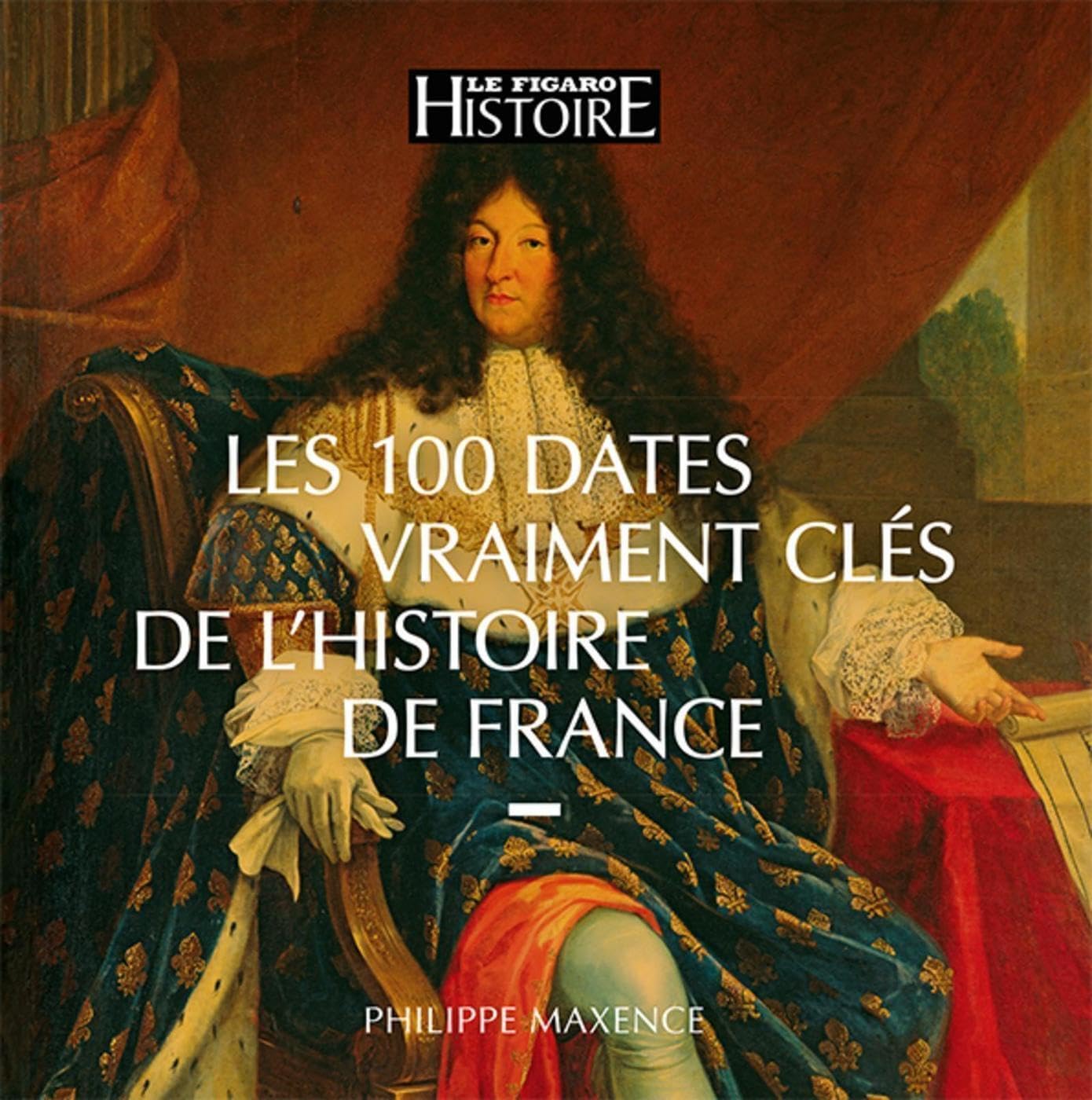 Les 100 dates vraiment clés de l'histoire de France 9782810508983