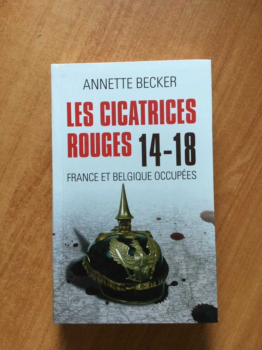 LES CICATRICES ROUGES.14-18.FRANCE ET BELGIQUE OCCUPEES 9782286073374