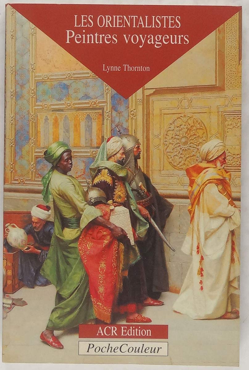 Les Orientalistes - peintres voyageurs 9782867700606