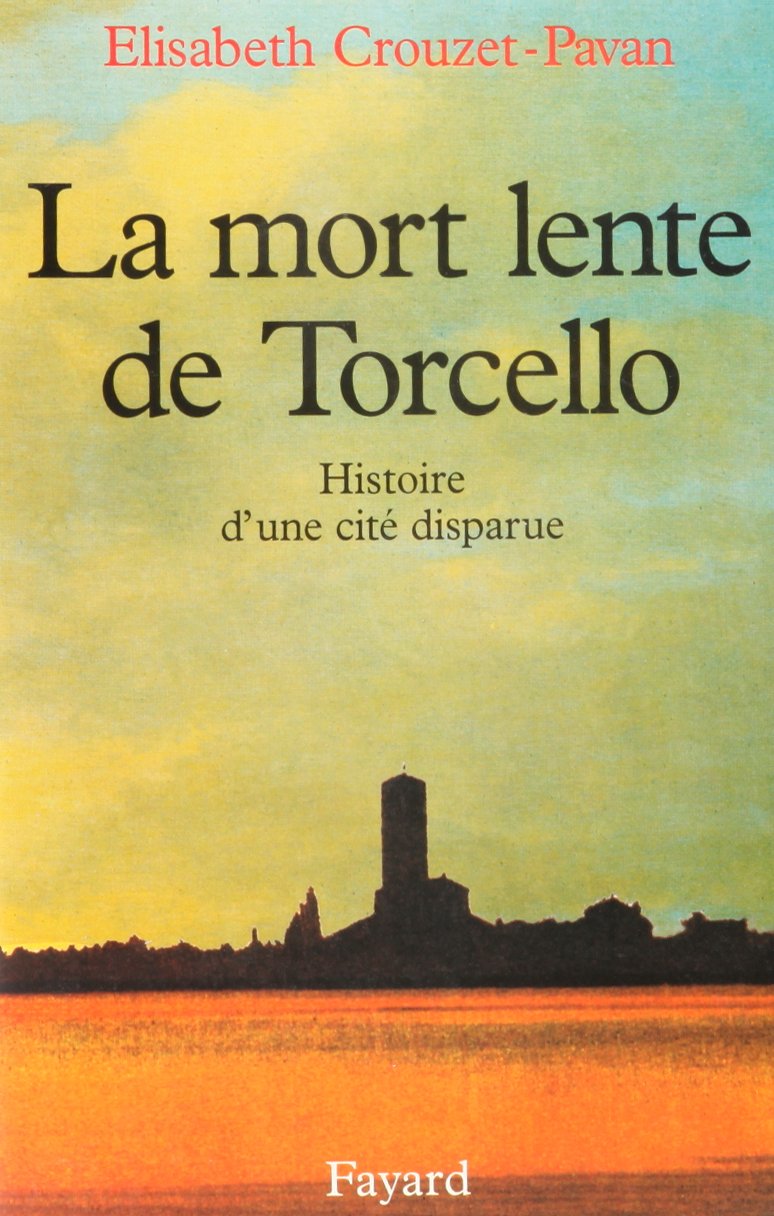La mort lente de Torcello : Histoire d'une cité disparue 9782213595481