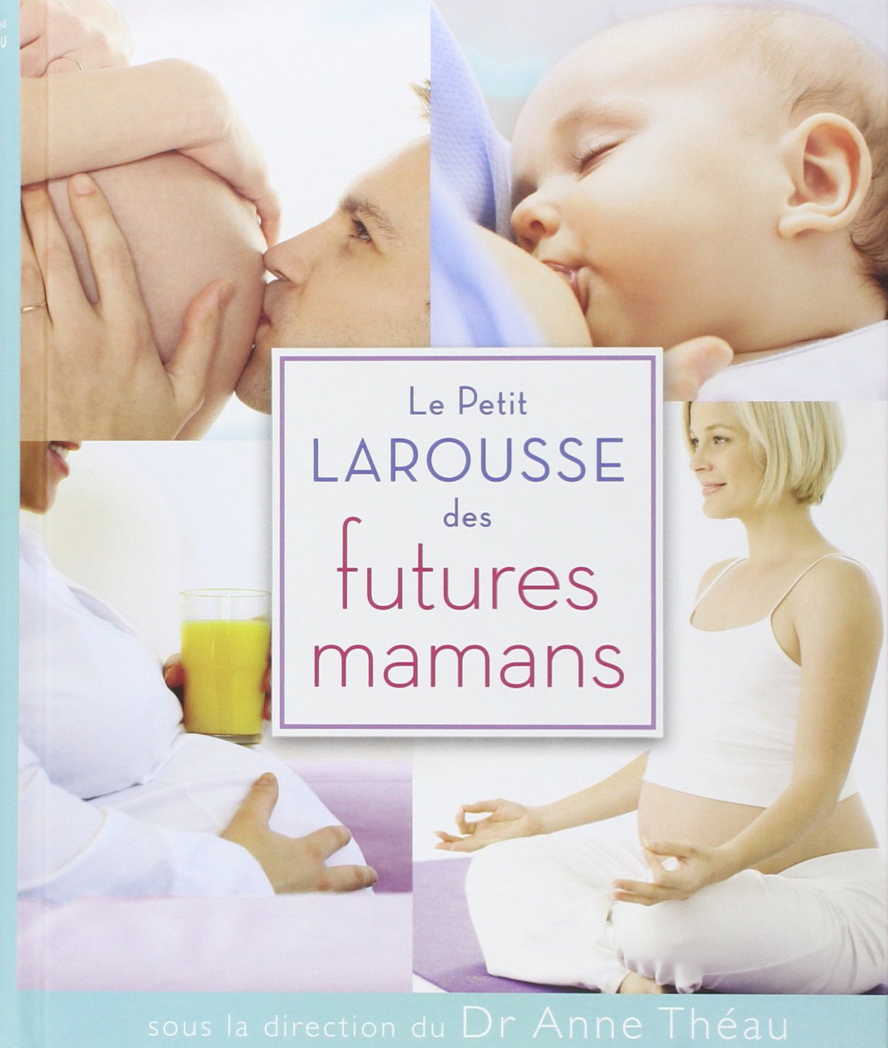 Le Petit Larousse des futures mamans 9782035867421