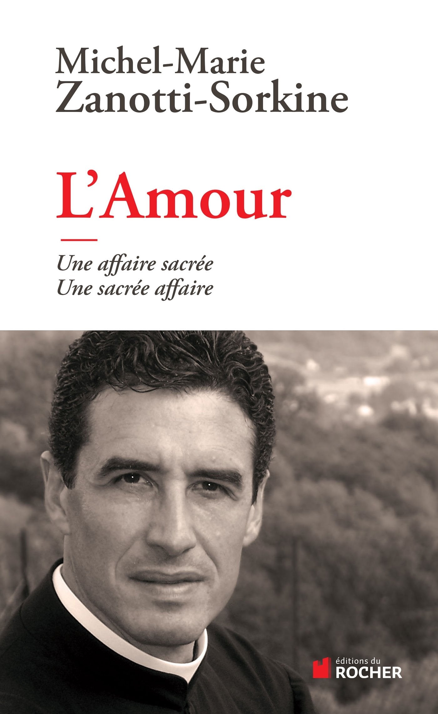 L'Amour: une affaire sacrée, une sacrée affaire 9782268076218