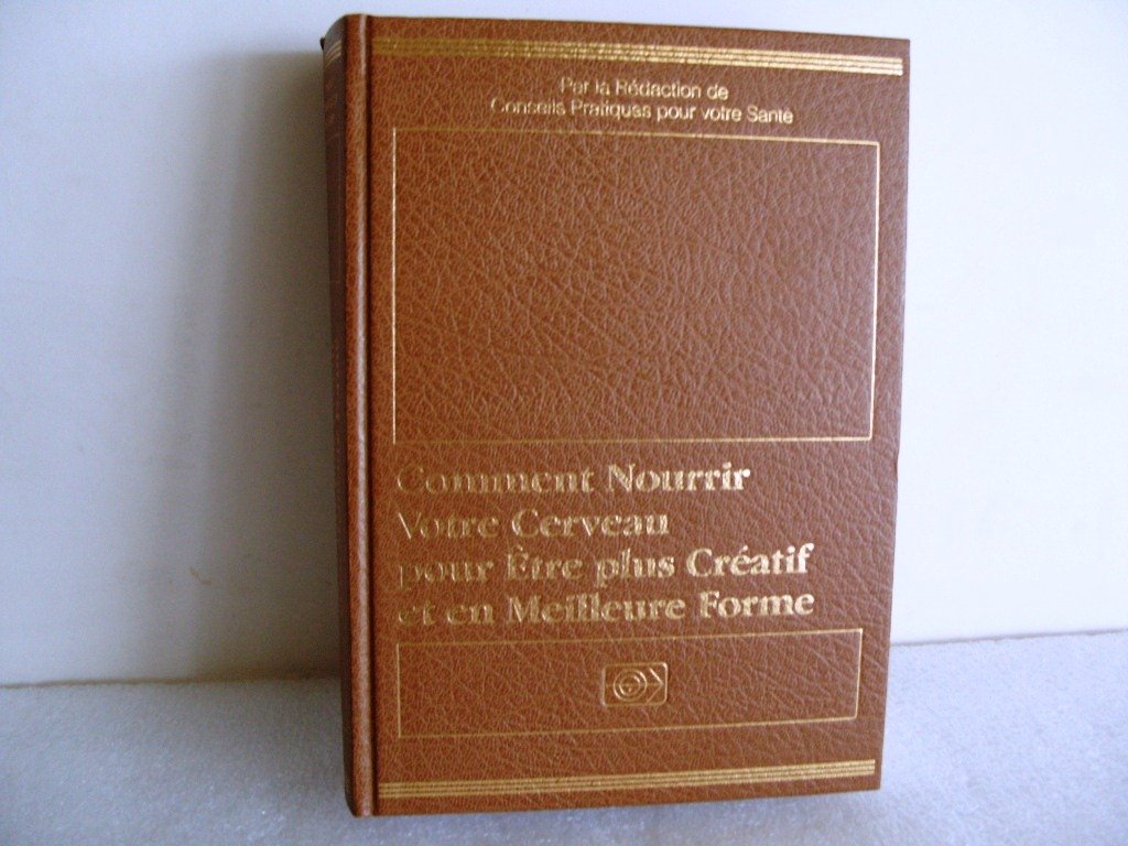 Comment nourrir votre cerveau pour être plus créatif et en meilleure forme 9782877860536