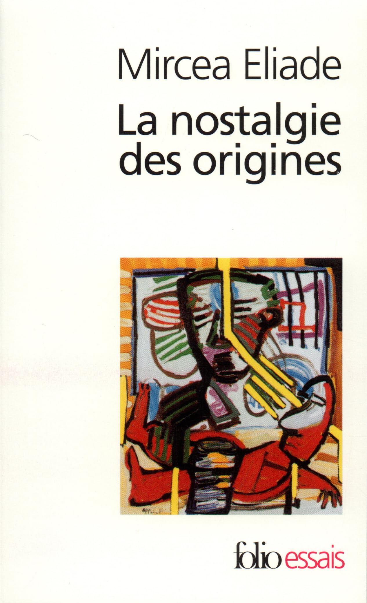 La nostalgie des origines: Méthodologie et histoire des religions 9782070326334