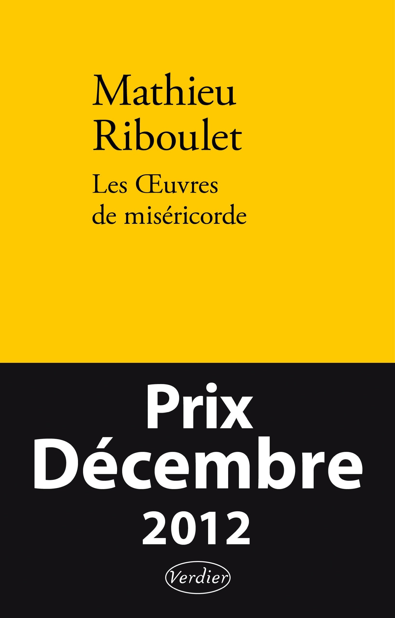 Les Oeuvres de miséricorde : Fictions et réalité - Prix Décembre 2012 9782864326878