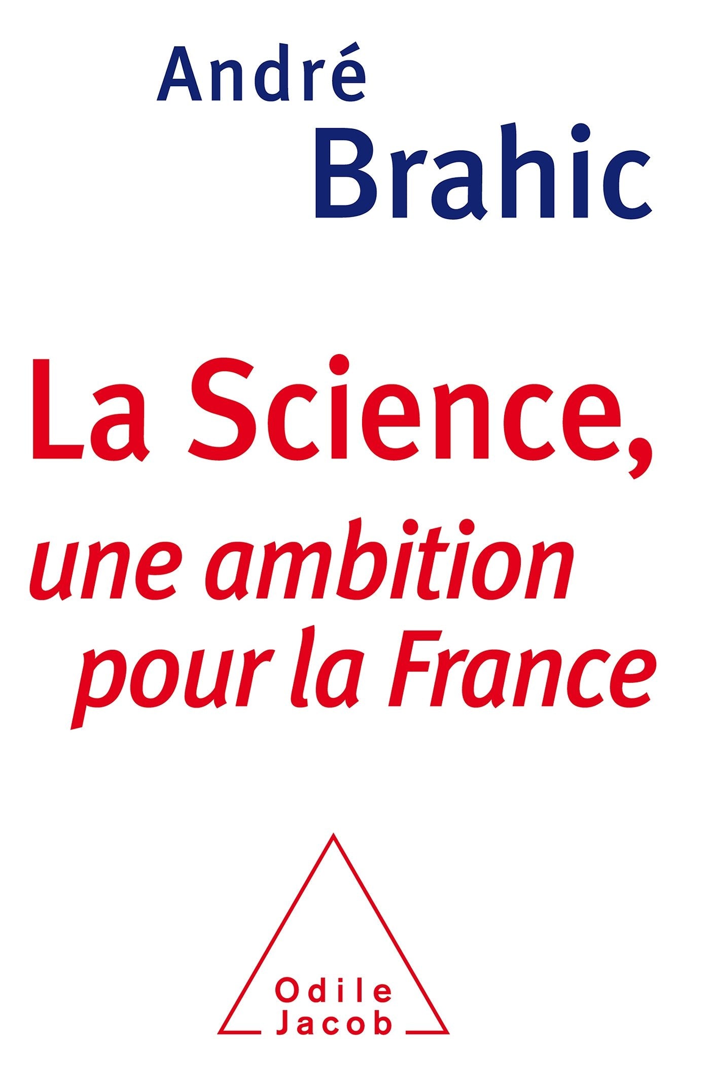 La Science: Une ambition pour la France 9782738128164